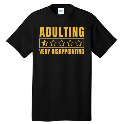 Adulting Very Disappointing Funny Tall T-Shirt