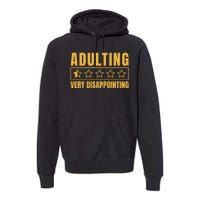 Adulting Very Disappointing Funny Premium Hoodie