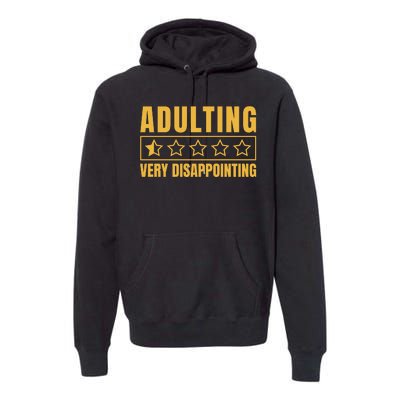 Adulting Very Disappointing Funny Premium Hoodie