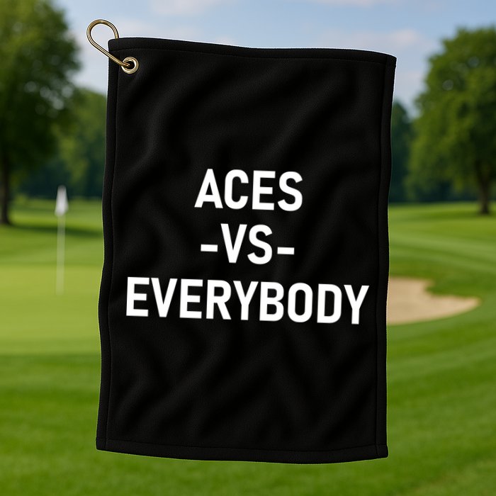 Aces Vs Everybody Golf Towel