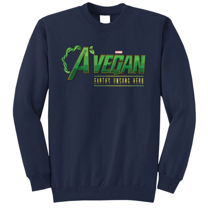 A Vegan Earths Unsung Hero Humane Tee For Men And Women Tall Sweatshirt