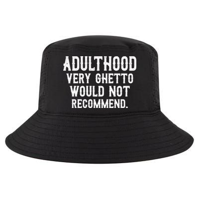 Adulthood Very Ghetto Would Not Recommend Funny Cool Comfort Performance Bucket Hat