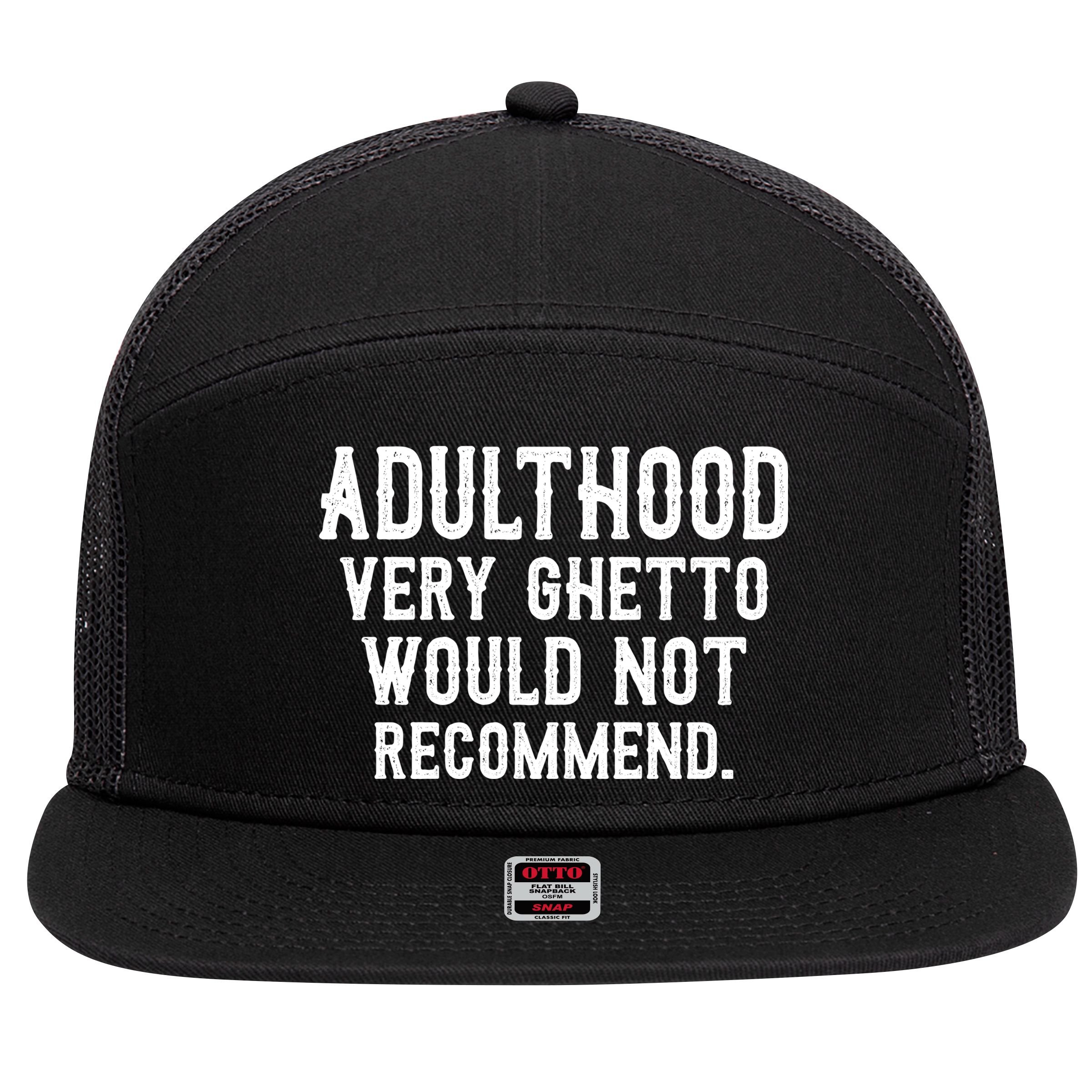 Adulthood Very Ghetto Would Not Recommend Funny 7 Panel Mesh Trucker Snapback Hat