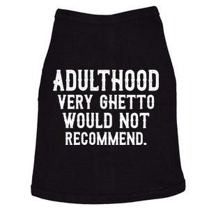 Adulthood Very Ghetto Would Not Recommend Funny Doggie Tank