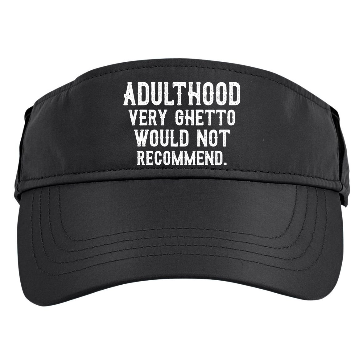 Adulthood Very Ghetto Would Not Recommend Funny Adult Drive Performance Visor