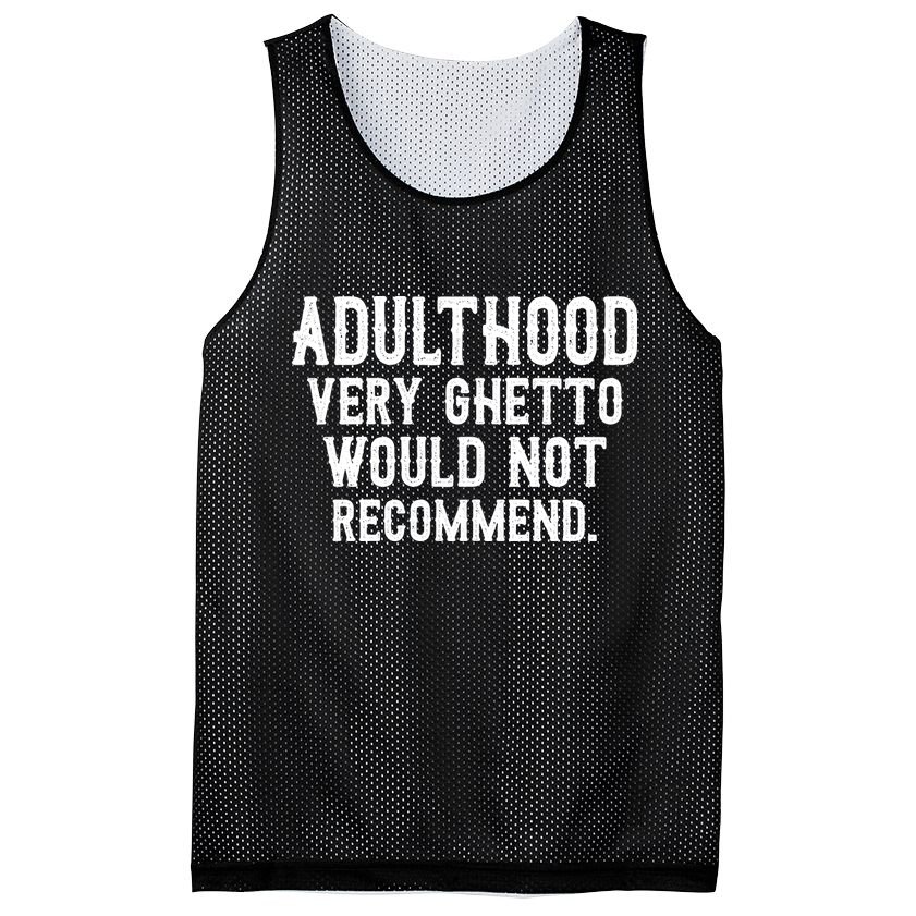 Adulthood Very Ghetto Would Not Recommend Funny Mesh Reversible Basketball Jersey Tank