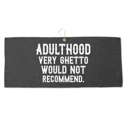 Adulthood Very Ghetto Would Not Recommend Funny Large Microfiber Waffle Golf Towel