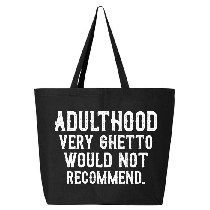 Adulthood Very Ghetto Would Not Recommend Funny 25L Jumbo Tote