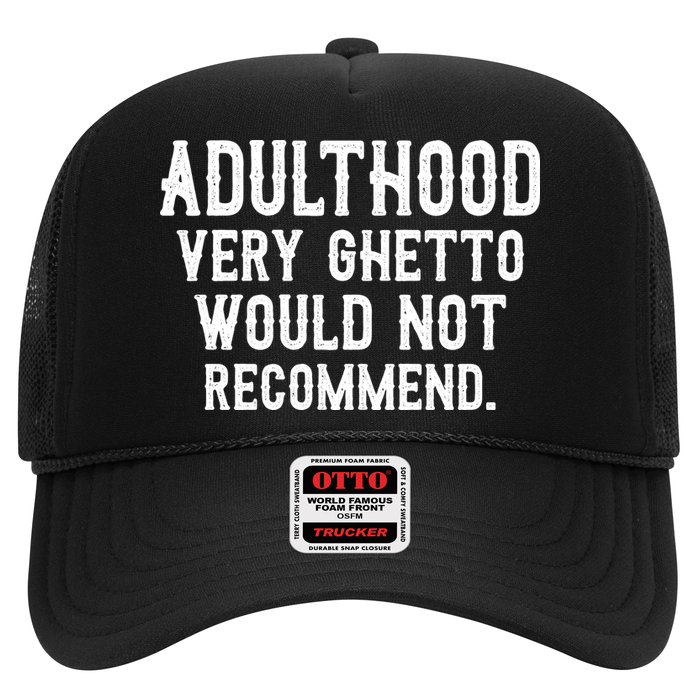 Adulthood Very Ghetto Would Not Recommend Funny Hat