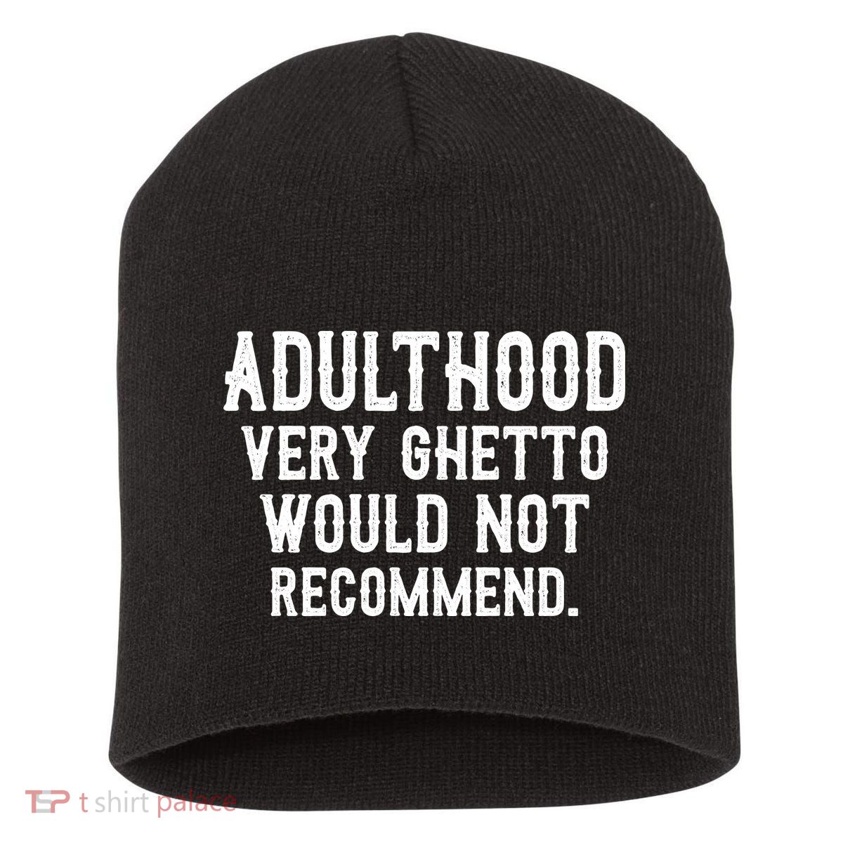 Adulthood Very Ghetto Would Not Recommend Funny Short Acrylic Beanie