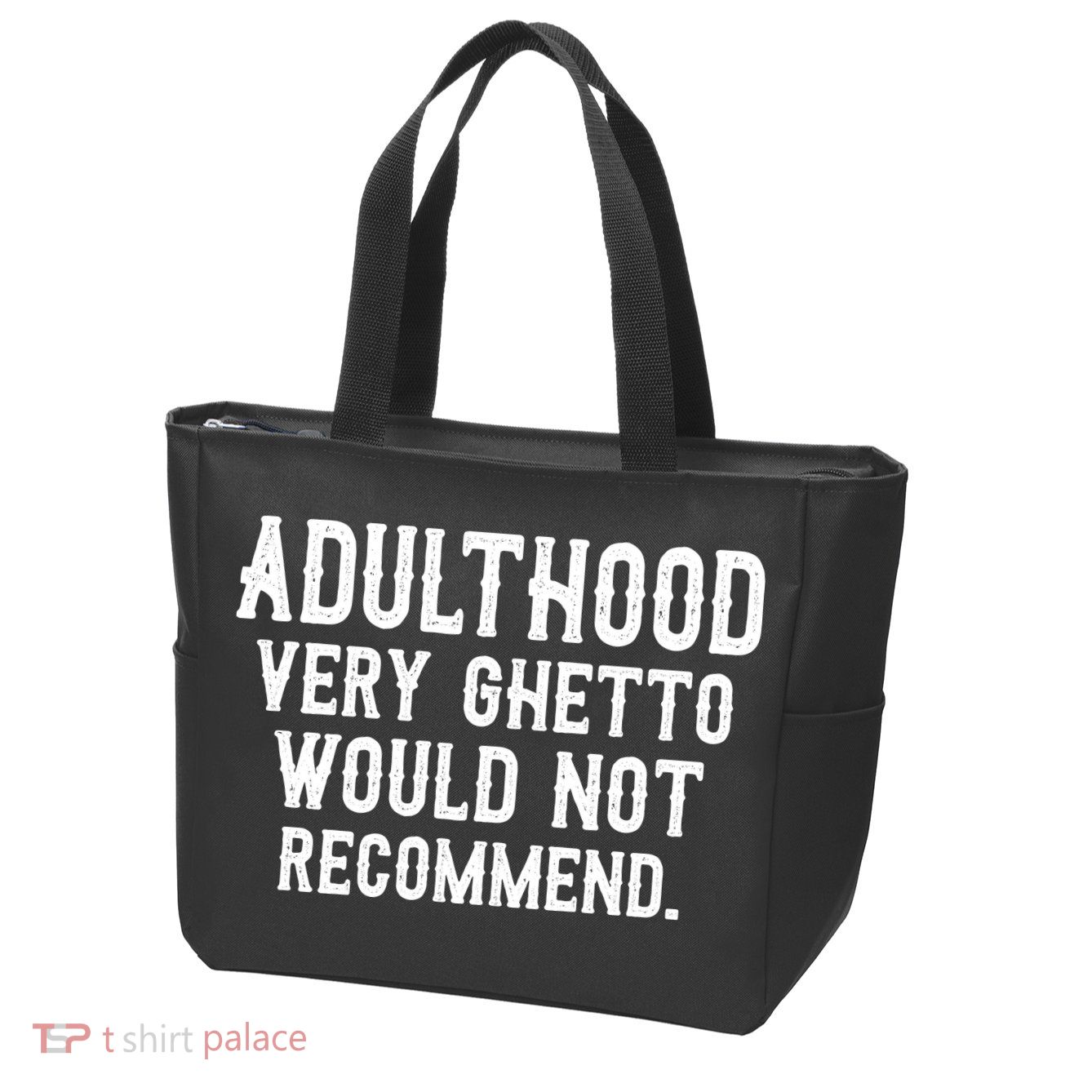 Adulthood Very Ghetto Would Not Recommend Funny Zip Tote Bag