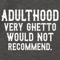 Adulthood Very Ghetto Would Not Recommend Funny Vector Backpack