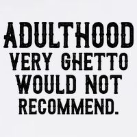 Adulthood Very Ghetto Would Not Recommend Funny Garment-Dyed Sweatshirt