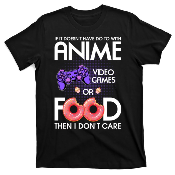 Anime Video Games And Food Lover T-Shirt