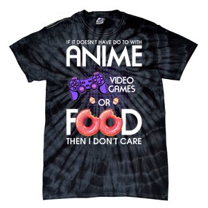 Anime Video Games And Food Lover Tie-Dye T-Shirt