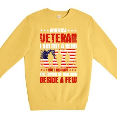 America Veteran Gift I Am Not A Hero Funny Gift Premium Crewneck Sweatshirt