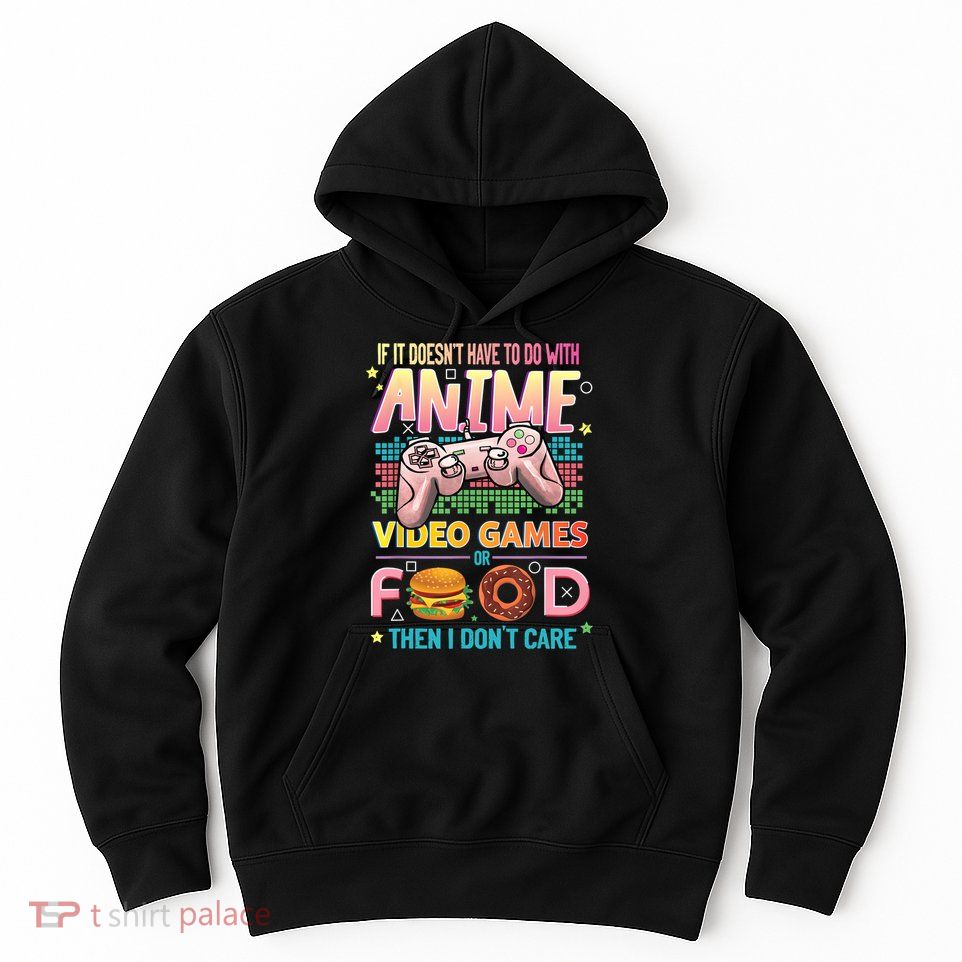 Anime Video Games Food Anime Lovers Gifts Idea Hoodie