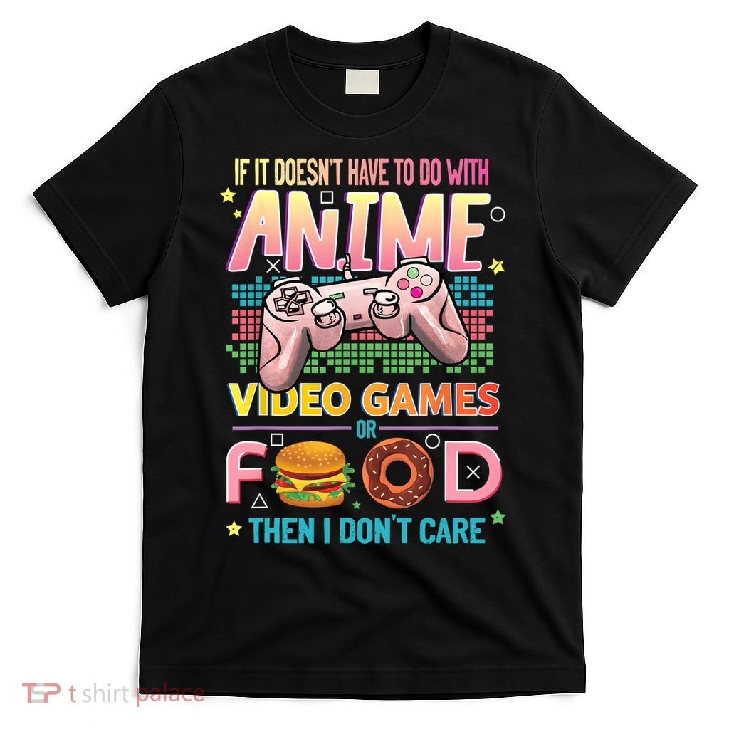 Anime Video Games Food Anime Lovers Gifts Idea T-Shirt