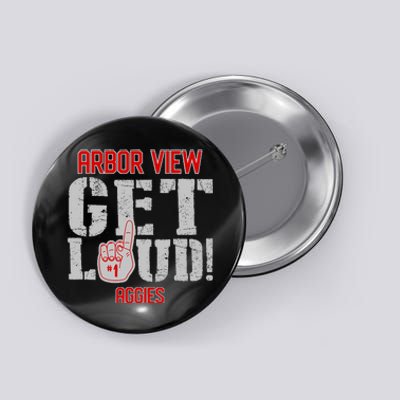 Arbor View High School Get Loud Aggies Button