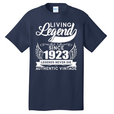 Authentic Vintage Living Legend Since 1923 Legends Never Die 100th Birthday Tall T-Shirt