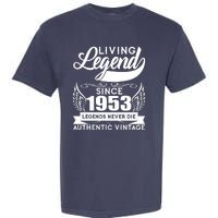 Authentic Vintage Living Legend Since 1953 Legends Never Die 70th Birthday Garment-Dyed Heavyweight T-Shirt