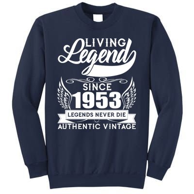 Authentic Vintage Living Legend Since 1953 Legends Never Die 70th Birthday Sweatshirt