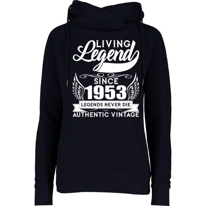 Authentic Vintage Living Legend Since 1953 Legends Never Die 70th Birthday Womens Funnel Neck Pullover Hood