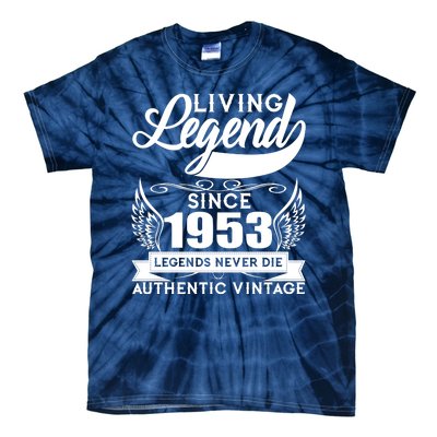 Authentic Vintage Living Legend Since 1953 Legends Never Die 70th Birthday Tie-Dye T-Shirt