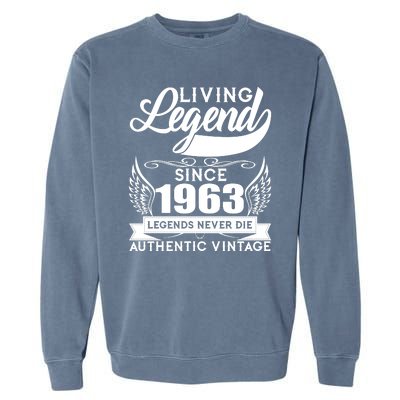 Authentic Vintage Living Legend Since 1963 Legends Never Die 60th Birthday Garment-Dyed Sweatshirt