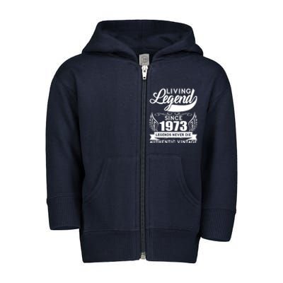 Authentic Vintage Living Legend Since 1973 Legends Never Die 50th Birthday Toddler Zip Fleece Hoodie