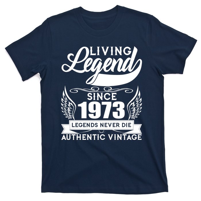 Authentic Vintage Living Legend Since 1973 Legends Never Die 50th Birthday T-Shirt