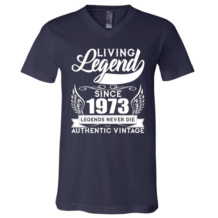 Authentic Vintage Living Legend Since 1973 Legends Never Die 50th Birthday V-Neck T-Shirt