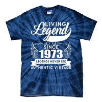 Authentic Vintage Living Legend Since 1973 Legends Never Die 50th Birthday Tie-Dye T-Shirt