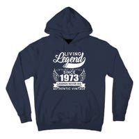 Authentic Vintage Living Legend Since 1973 Legends Never Die 50th Birthday Tall Hoodie