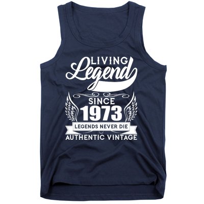 Authentic Vintage Living Legend Since 1973 Legends Never Die 50th Birthday Tank Top