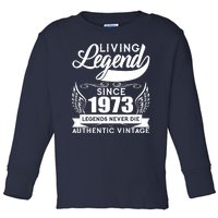 Authentic Vintage Living Legend Since 1973 Legends Never Die 50th Birthday Toddler Long Sleeve Shirt