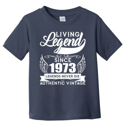 Authentic Vintage Living Legend Since 1973 Legends Never Die 50th Birthday Toddler T-Shirt