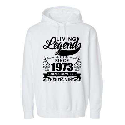 Authentic Vintage Living Legend Since 1973 Legends Never Die 50th Birthday Garment-Dyed Fleece Hoodie