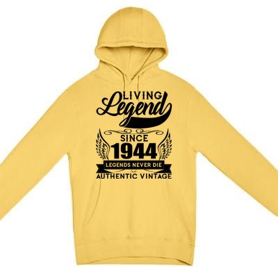 Authentic Vintage Living Legend Since 1944 Legends Never Die 80th Birthday Premium Pullover Hoodie