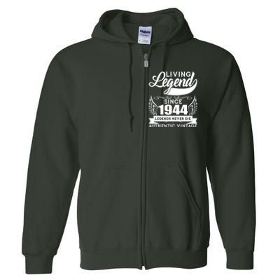 Authentic Vintage Living Legend Since 1944 Legends Never Die 80th Birthday Full Zip Hoodie