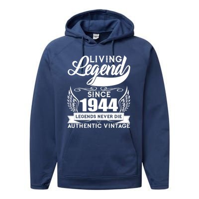 Authentic Vintage Living Legend Since 1944 Legends Never Die 80th Birthday Performance Fleece Hoodie