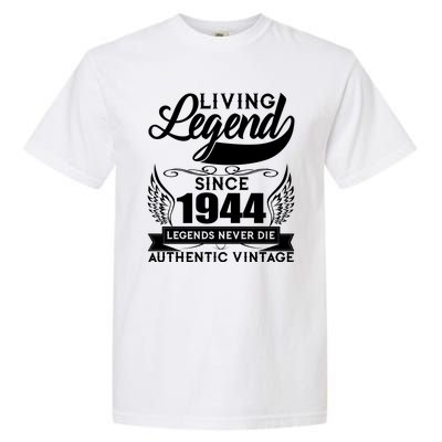 Authentic Vintage Living Legend Since 1944 Legends Never Die 80th Birthday Garment-Dyed Heavyweight T-Shirt