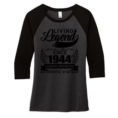 Authentic Vintage Living Legend Since 1944 Legends Never Die 80th Birthday Women's Tri-Blend 3/4-Sleeve Raglan Shirt