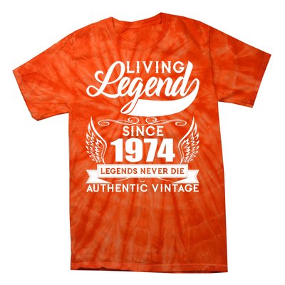 Authentic Vintage Living Legend Since 1974 Legends Never Die 50th Birthday Tie-Dye T-Shirt