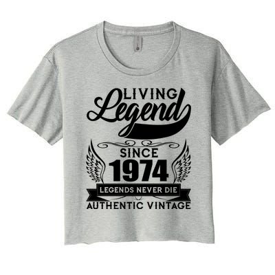 Authentic Vintage Living Legend Since 1974 Legends Never Die 50th Birthday Women's Crop Top Tee