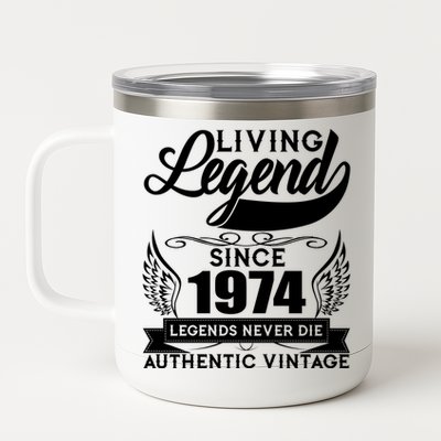 Authentic Vintage Living Legend Since 1974 Legends Never Die 50th Birthday 12 oz Stainless Steel Tumbler Cup