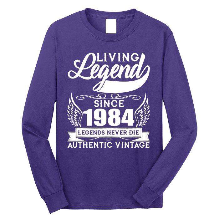 Authentic Vintage Living Legend Since 1984 Legends Never Die 40th Birthday Long Sleeve Shirt