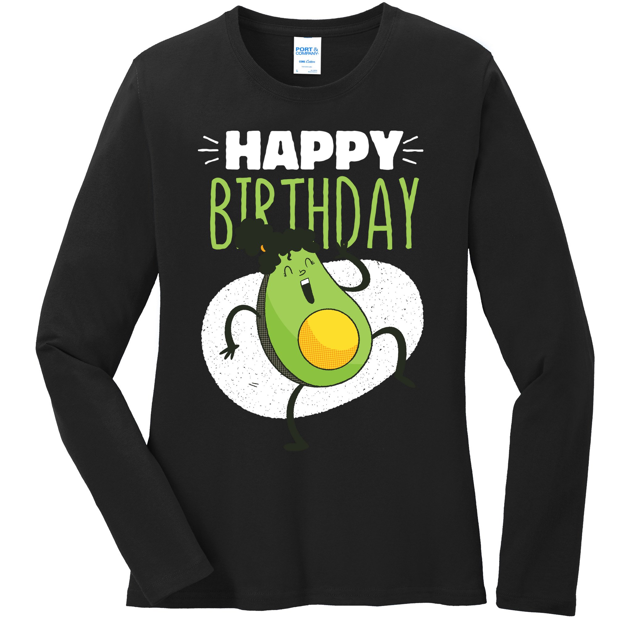 Avocado Happy Birthday Ladies Long Sleeve Shirt