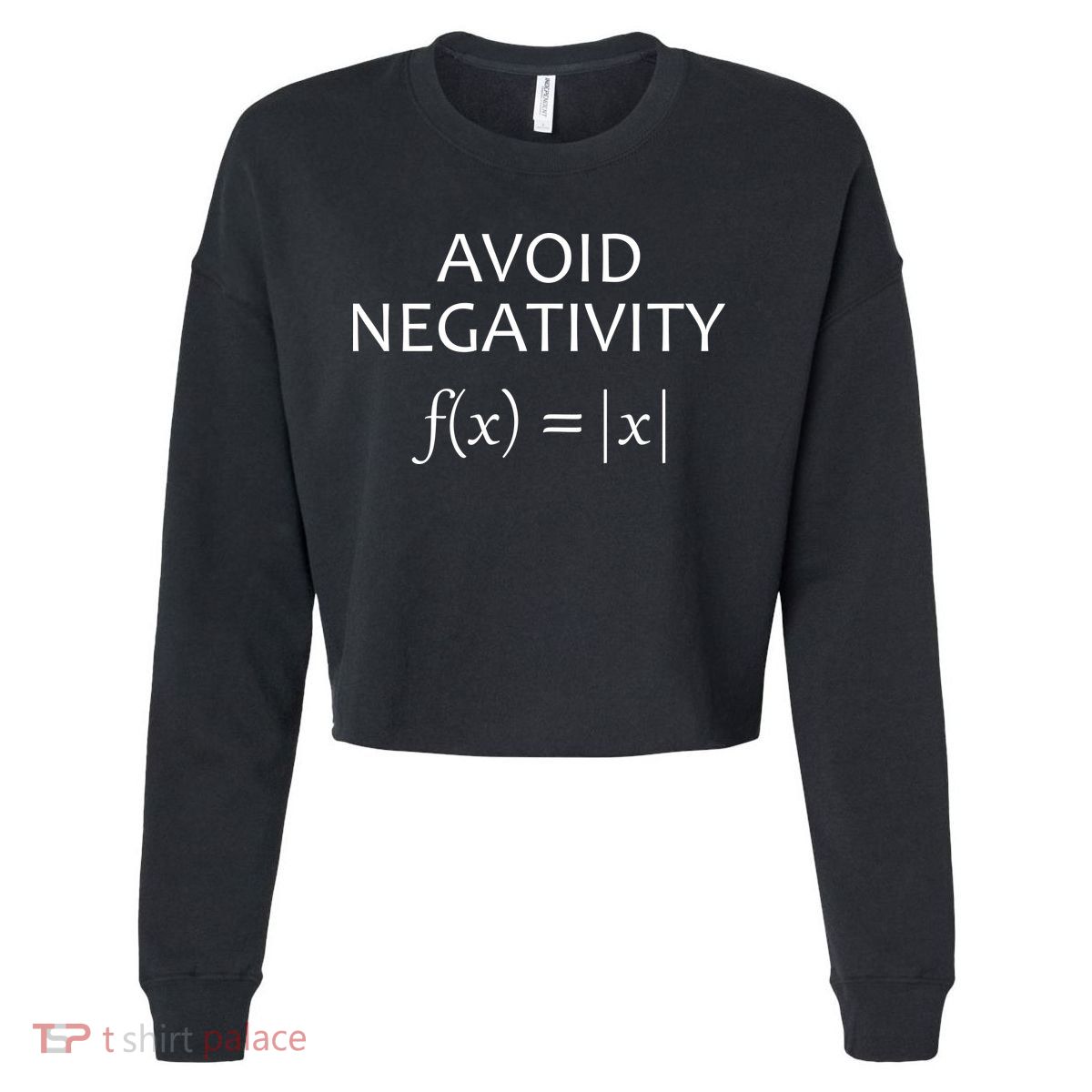 Avoid Negativity Math Joke Cropped Pullover Crew