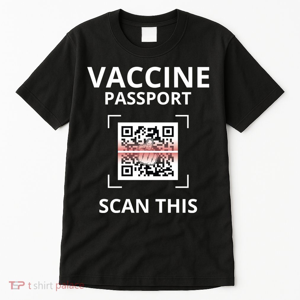 Anti Vaccine Passport Scan This Middle Finger Tall T-Shirt